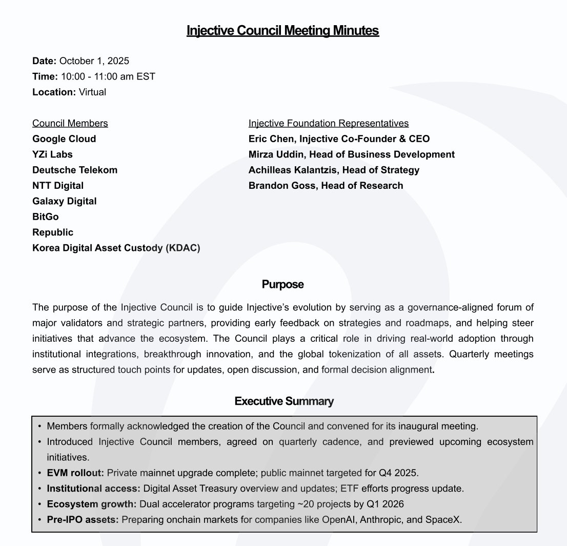 The newly unveiled Injective Council convened for its inaugural meeting last week, bringing together industry leaders to shape Injective’s Q4 strategic roadmap:

-&gt; Native EVM
-&gt; Digital Asset Treasury
-&gt; INJ ETFs
-&gt; Accelerator Programs
-&gt; Pre-IPO Markets

To read the full