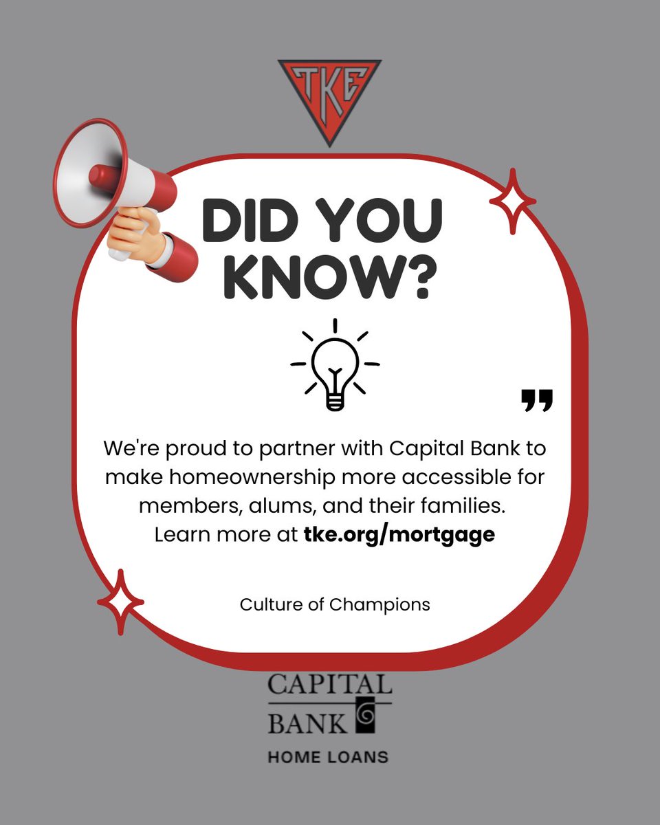 Did you know Capital Bank is our official Mortgage partner? For every loan closed, Capital Bank donates $1,000 back to TKE funding scholarships, leadership programs, and fraternal bonds that last a lifetime. Check them out at tke.org/mortgage