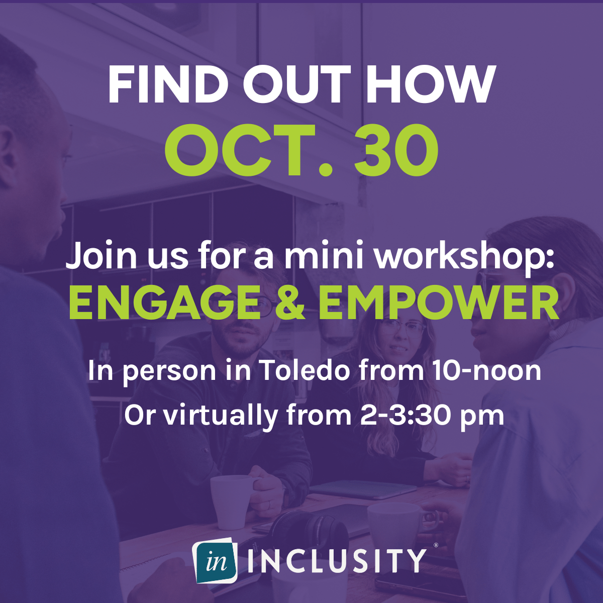 inclusity's tweet image. Find out HOW. We're excited to kick off our new series of 'mini workshops', created for busy leaders, on Oct. 30! Attend this dynamic 90-minute experience in-person in Toledo OR virtually from anywhere, and get ready to ENGAGE &amp;amp; EMPOWER! Register here 👉 loom.ly/K8wo6HA