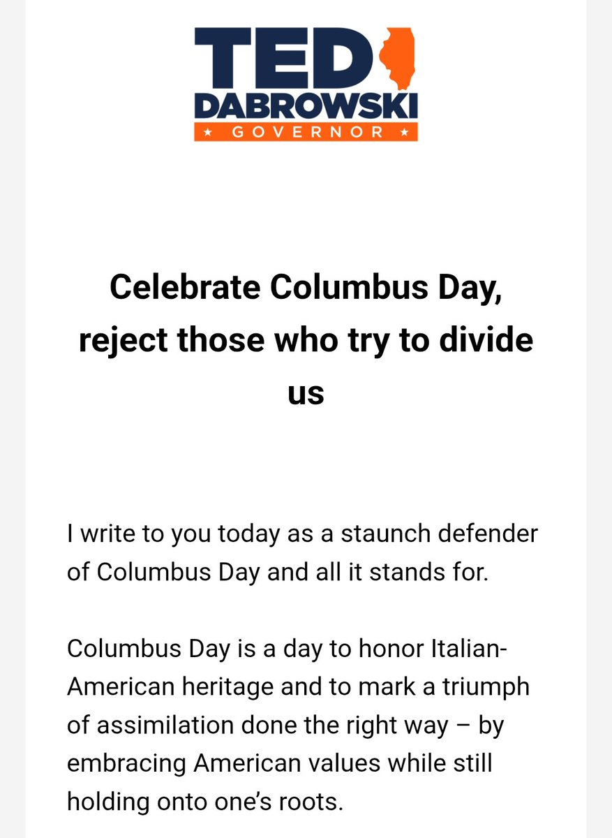 PRESS RELEASE: Ted Dabrowski and Dr. Carrie Mendoza call on Illinoisans to celebrate Columbus Day, reject those who try to divide us

Columbus Day is a day to honor Italian-American heritage and to mark a triumph of assimilation done the right way – by embracing American values