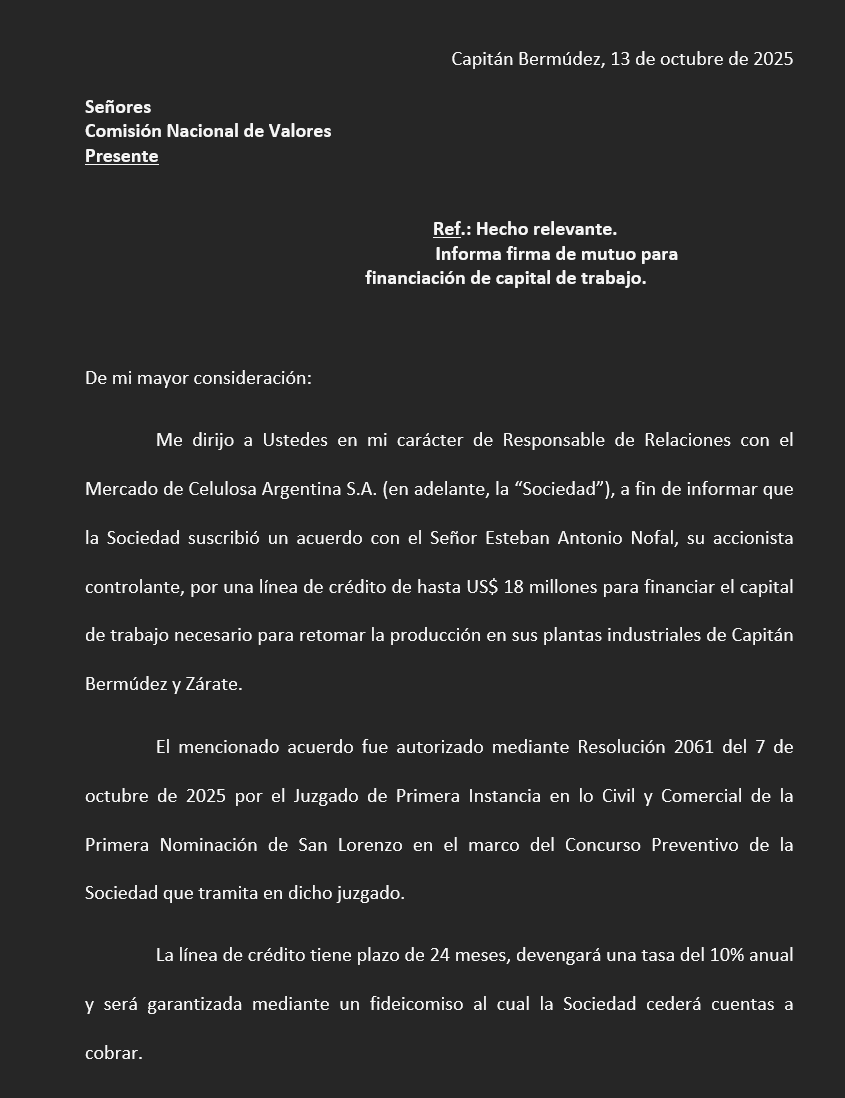 $CELU El nuevo accionista de Celulosa le presta USD 18.000.000 a 24 meses al 10% anual para recomponer capital de trabajo, pagar sueldos atrasados y volver a operar en sus plantas de Capitan Bermudez y Zarate.
Ya esta semana volvió a operar Forestadora Tapebicua.