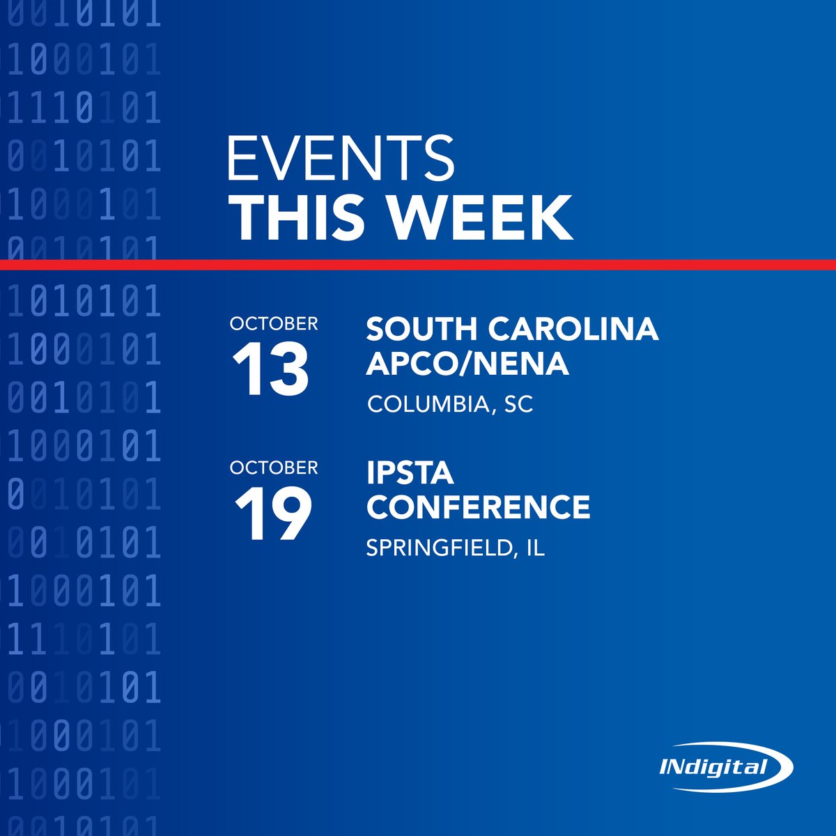 The South Carolina APCO/NENA starts today, and the Illinois Public Safety Telecommunications Association Conference (IPSTA) kicks off this Sunday. Visit our team and see what INdigital has been up to.