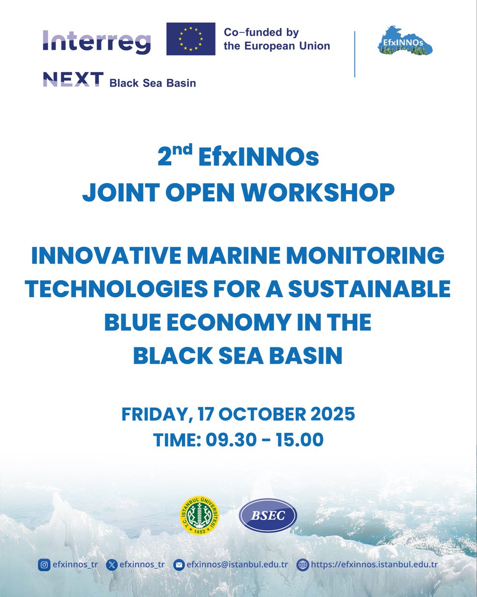 EfxINNOs projesi kapsamında İstanbul Üniversitesi tarafından Karadeniz Ekonomik İşbirliği Teşkilatı Daimi Uluslararası Sekretaryası ev sahipliği ile “2. EfxINNOs Ortak Çalıştayı: Karadeniz’de Sürdürülebilir Mavi Ekonomi için Yenilikçi Deniz İzleme Teknolojileri” 17 Ekim 2025’te