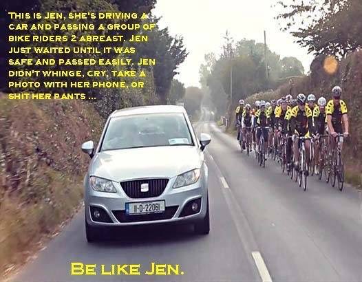 THIS IS JEN, SHE'S DRIVING a CAR AND PASSING A GROUP OF BIKE RIDERS 2 ABREAST. 
JEN JUST WAITED UNTIL IT WAS SAFE AND PASSED EASILY.
JEN DIDN'T WHINGE, CRY, TAKE A PHOTO WITH HER PHONE, OR 💩 HER PANTS.
Be Like Jen!