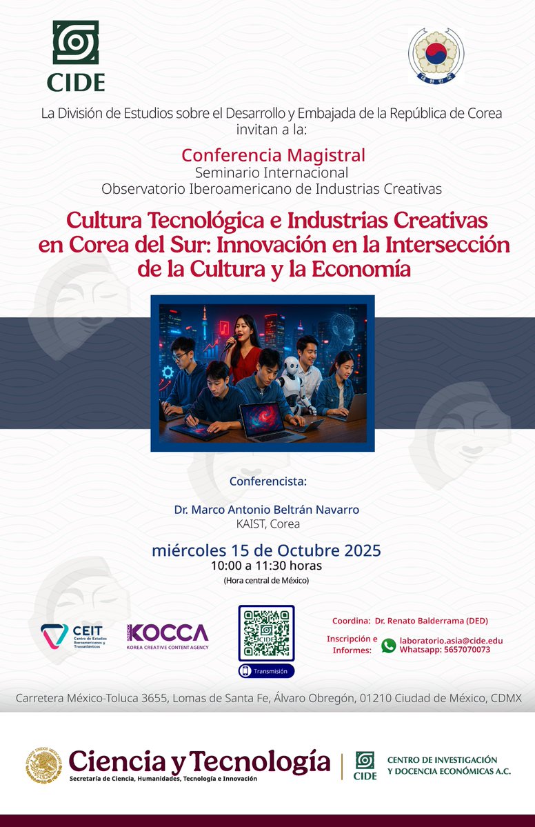 División de Estudios sobre el Desarrollo (@ded_cide) on Twitter photo 🏛️La #DEDCIDE invita a la conferencia:
 “Cultura tecnológica e industrias creativas en Corea del Sur” 🇰🇷
🗓 15 oct | 🕙 10:00 h CDMX
🎙 Dr. Marco A. Beltrán (KAIST)
📍 Modalidad híbrida
🔴 Transmisión: goo.su/gQnzU
Info: laboratorio.asia@cide.edu | WhatsApp: 5657070073 🏛️La #DEDCIDE invita a la conferencia:
 “Cultura tecnológica e industrias creativas en Corea del Sur” 🇰🇷
🗓 15 oct | 🕙 10:00 h CDMX
🎙 Dr. Marco A. Beltrán (KAIST)
📍 Modalidad híbrida
🔴 Transmisión: goo.su/gQnzU
Info: laboratorio.asia@cide.edu | WhatsApp: 5657070073