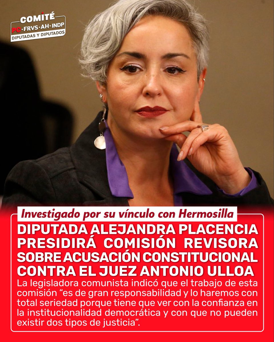 Comité PC - FRVS - AH Independientes (@bancadapc_frvs) on Twitter photo 🔴📢 La diputada del PC, <a href="/AlePlacenciaC/">Alejandra Placencia</a> será la encargada de presidir la Comisión Revisora por la Acusación Constitucional contra el juez Ulloa y la supuesta red de impunidad tejida entre él y Hermosilla en el Poder Judicial. 🔴📢 La diputada del PC, <a href="/AlePlacenciaC/">Alejandra Placencia</a> será la encargada de presidir la Comisión Revisora por la Acusación Constitucional contra el juez Ulloa y la supuesta red de impunidad tejida entre él y Hermosilla en el Poder Judicial.