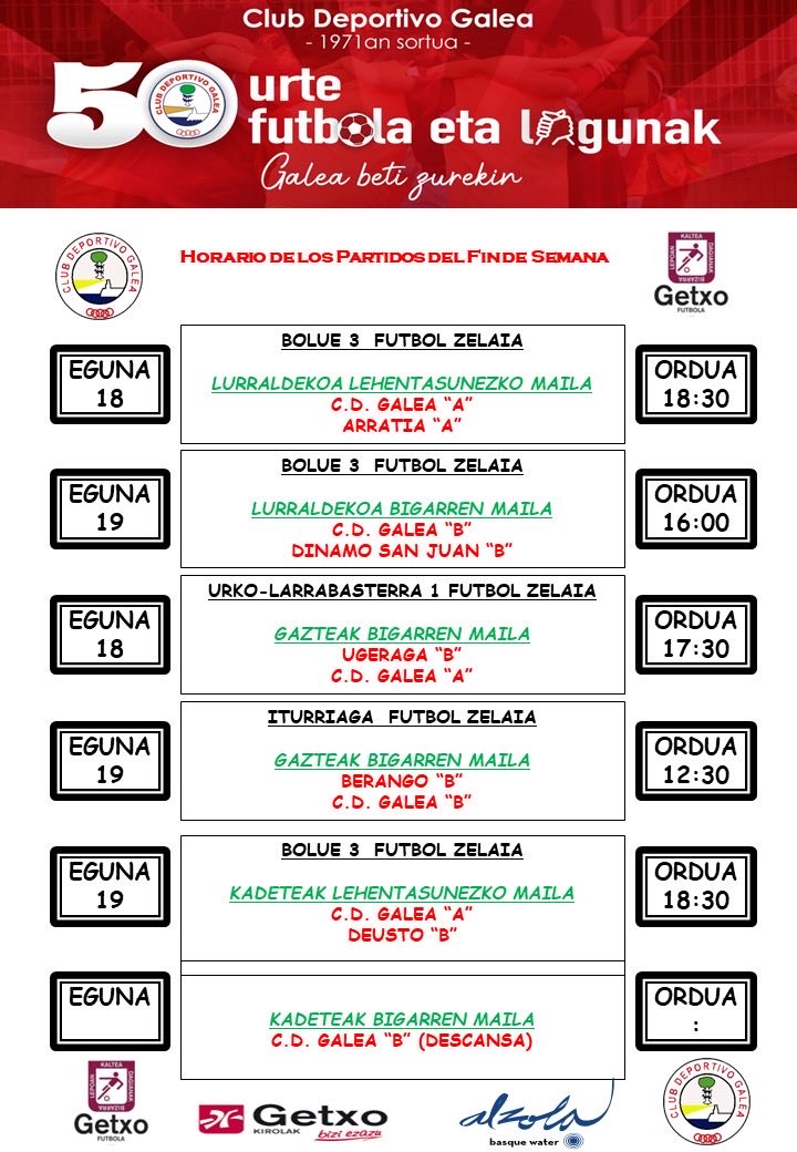 Partidos de los equipos del CD GALEA de este fin semana

<a href="/GetxoKirolberri/">Getxo Kirolberri</a> 
#Algorta
#Getxo
#Azkorri
<a href="/BasqueWater/">Alzola</a> 
<a href="/FangalokaSpace/">Fangaloka</a>