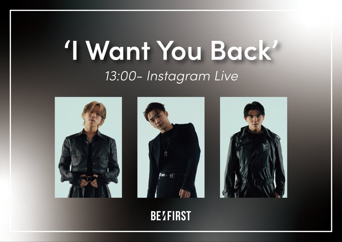 2025.10.14 13:00-
BE:FIRST 'I Want You Back'

SOTA・RYUHEI・LEO
Instagram Live
🔗x.gd/BZ25C

#BF_BEST #BF_IWantYouBack
#BEFIRST