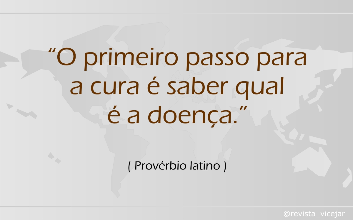 RVicejar's tweet photo. DITADOS E PROVÉRBIOS:
.
“O primeiro passo para a cura é saber qual é a doença.”
( Provérbio latino )
.
Leia nossas publicações:
https://t.co/RhWput7Fj5
.
#revistavicejar - #ditados - #proverbios - #proverbiolatino - #latim - #passo - #cura - #curar - #saber - #doenca - #doente https://t.co/S9FdpjB4uN