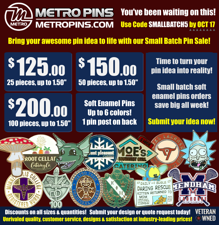 metropins's tweet photo. SMALL BATCH LAPEL PIN sale!  Ends Oct 17th.
Now is the time to take your awesome pin idea and make it a reality!  Prices that cannot be beaten... we sell more, so you save more.  
Use code SMALLBATCH96 by this Friday.
Go to https://t.co/UGJTgekXG8 for a free pin design OR just call us directly at: 855-METRO-55 (855-638-7655) 20+ years, BBB A+, Google 5.0 Star