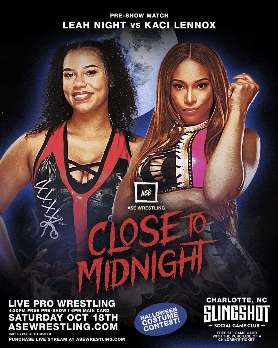 ASÉ WRESTLING PRE-SHOW MATCH ANNOUNCEMENT: 

SINGLES MATCH: <a href="/_LeahNight/">Leah Night</a> vs <a href="/RealKaciLennox/">Kaci Lennox</a> 

ASÉ: “CLOSE TO MIDNIGHT” - SATURDAY, 10/18, CHARLOTTE, NC

TICKETS AND LIVE STREAM ON SALE NOW AT ASEWRESTLING.COM
Or view the live stream on patreon! 

Sponsored by SK Auto Sales