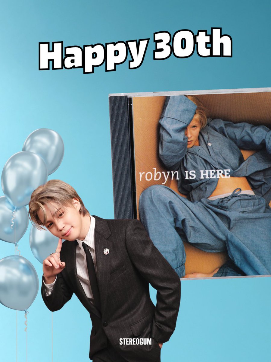 Robyn’s debut album and BTS’ Jimin were released 30 years ago today 🎂