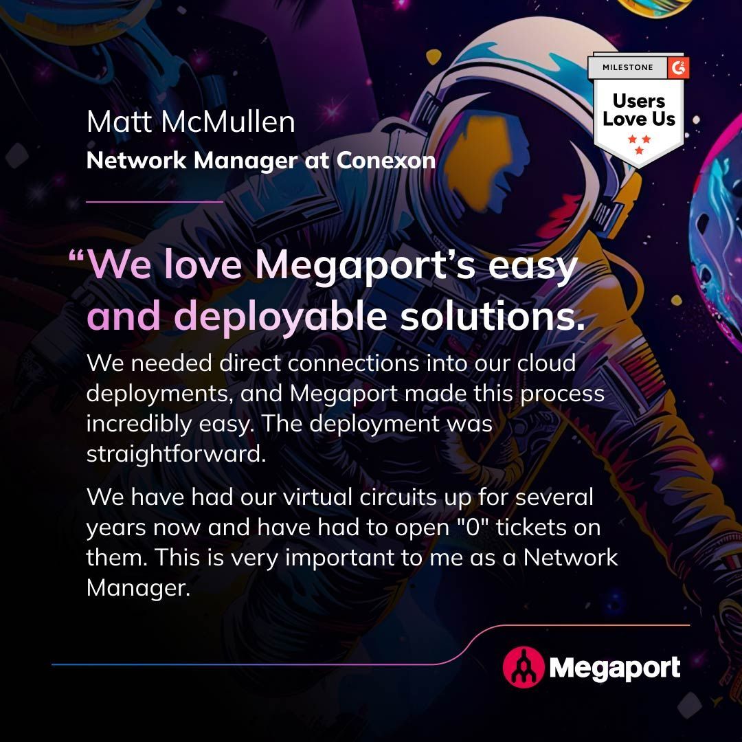 megaportnetwork's tweet image. Our customers say it best.

We love seeing how Network Managers like Matt use the Megaport platform for simplified connectivity.

Your new network is just a few clicks away. Learn more: mp1.tech/4mu8blk

#G2 #naas #networkasaservice #internet #ISP