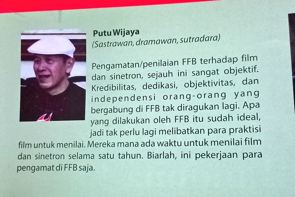 forumfilmbdg's tweet photo. "Pengamatan FFB terhadap film/sinetron sangat objektif. Kredibilitas, dedikasi, objektivitas, dan independensi orang2 yang bergabung di FFB tak diragukan lagi"
- Putu Wijaya (Sastrawan, Penerima Lifetime Achievement FFB 2014)
Sumber (Majalah Edisi Khusus #FFB2014 hal 68) https://t.co/MlxQ83Fg9L