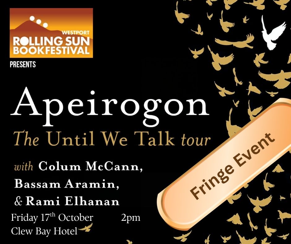 Due to huge demand for Apeirogon Live, we’re adding a Fringe Festival event!
📖 Hear how Colum McCann’s story brought two extraordinary fathers together.
📅 Fri 17 Oct, 2pm | 📍 Clew Bay Hotel  | €15
☎️ Book: 098 28088 – Limited places!

#RollingSunBookFestival #Apeirogon #Peace