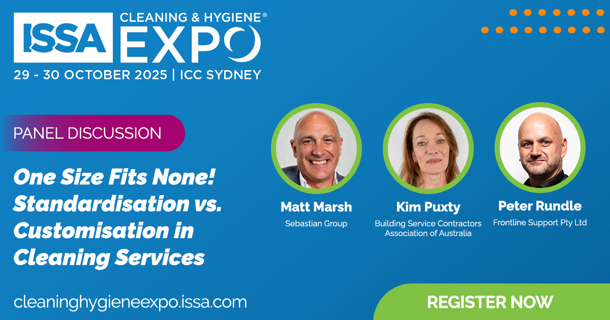 Panel Alert: One Size Fits None! Standardisation vs. Customisation in Cleaning Services

Join Kim Puxty &amp; Peter Rundle (BSCAA) with Matt Marsh (Sebastian Group) at the ISSA Cleaning &amp; Hygiene Expo, ICC Sydney.

Oct 30 | 12–12:45 PM | ICC Sydney

#BSCAA #ISSAExpo #CleaningIndustry