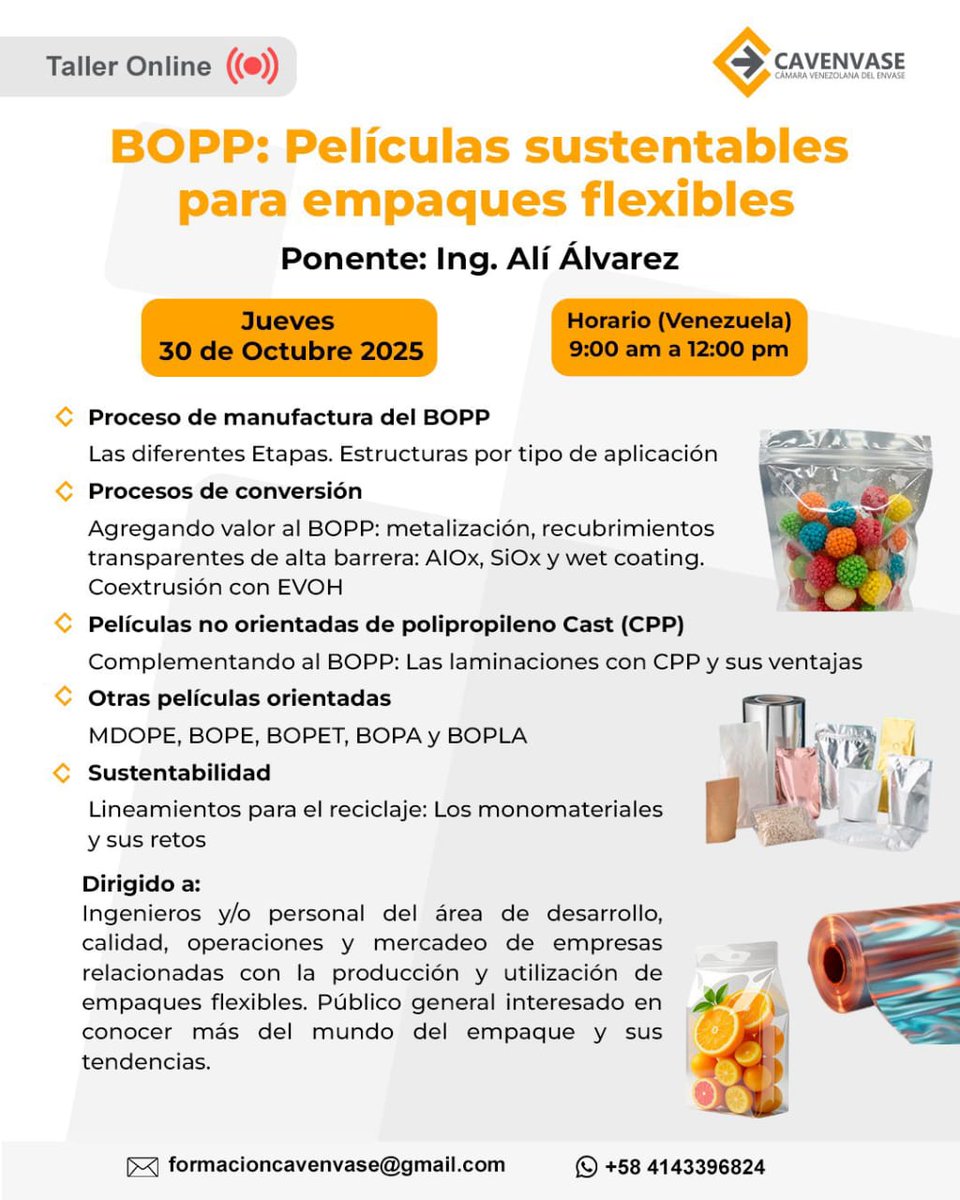 CAVENVASE invita a participar en nuestro Curso Online: "BOPP: Películas sustentables para empaques flexibles", dictado por el Ing. Alí Álvarez.

🗓 Fecha: Jueves, 30 de octubre de 2025  
🕘 Hora: 9:00 am a 12:00 pm (Venezuela)

📩 Inscripciones: formacioncavenvase@gmail.com