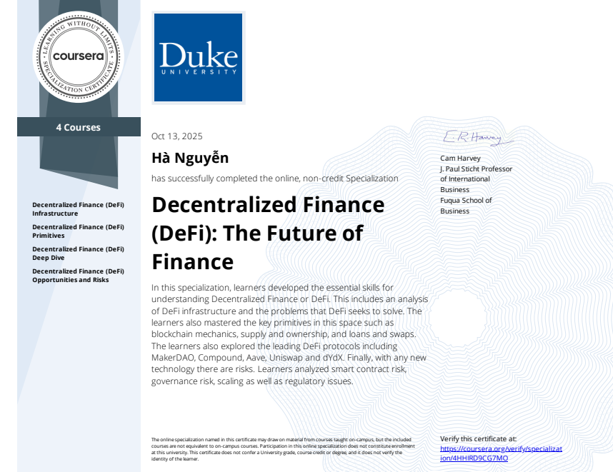 🎓 I’m happy to share that I’ve completed the “Decentralized Finance (DeFi): The Future of Finance” Specialization from Duke University, taught by Professor Campbell R. Harvey, former President of the American Finance Association.

This 4-course program provided a comprehensive