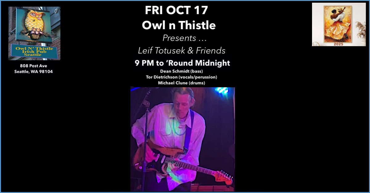 LeifTotusek's tweet photo. FRI OCT 17- Owl N' Thistle Presents ... Leif Totusek &amp; Friends
Leif Totusek - vocals/guitar, Dean Schmidt - bass and Tor Dietrichson - vocals/percussion, Michael Clune - drum
Location: 808 Post Ave, Seattle, WA 98104
Time: 9pm
• https://t.co/rRWWEWPFCq
• https://t.co/qLywdRO2SX https://t.co/jAGqzXNAeJ
