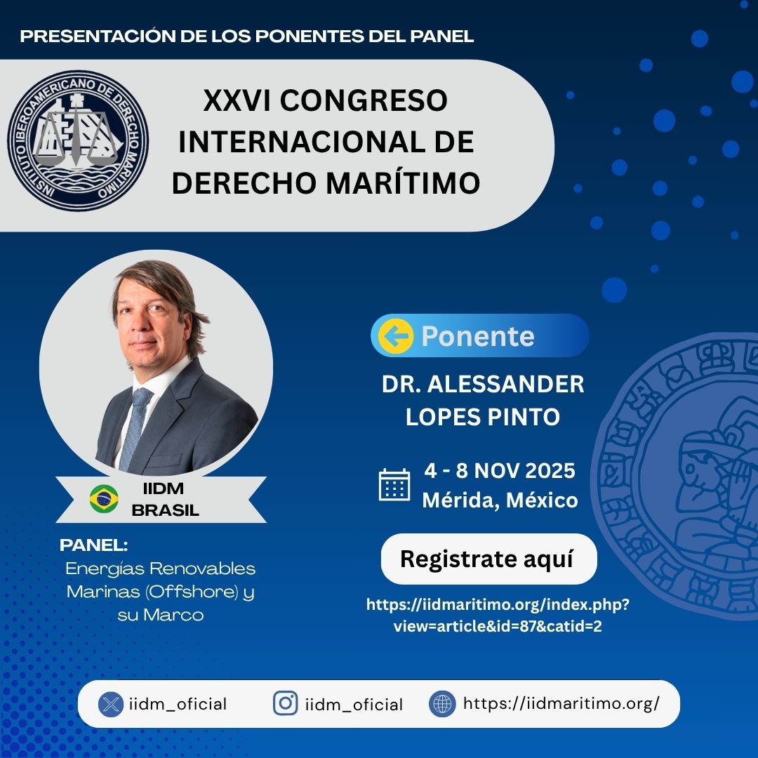 Panel confirmado de nuestro XXVI Congreso Internacional de Derecho Marítimo: “Energías Renovables Marinas (Offshore) y su Marco Jurídico” con el Dr. Alessander Lopes Pinto
📅 Fechas: 4 al 8 de noviembre de 2025
📍 Lugar: Mérida, México
🔗 Reserve su cupo:
 iidmaritimo.org/index.php?view…
