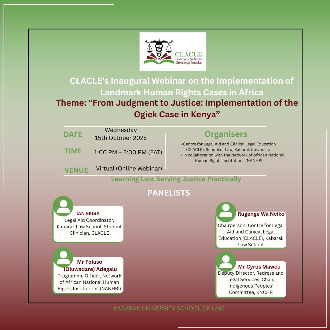 🌍 From Judgment to Justice!

Join us for CLACLE’s #InauguralWebinar as we unpack the implementation of the landmark #OgiekCase—a powerful milestone of #IndigenousRights and state accountability in #Africa.

📅 Wed, 15 Oct 2025 | ⏰ 1–3 PM EAT  
🔗 Zoom: kabarak-ac-ke.zoom.us/j/89419402879