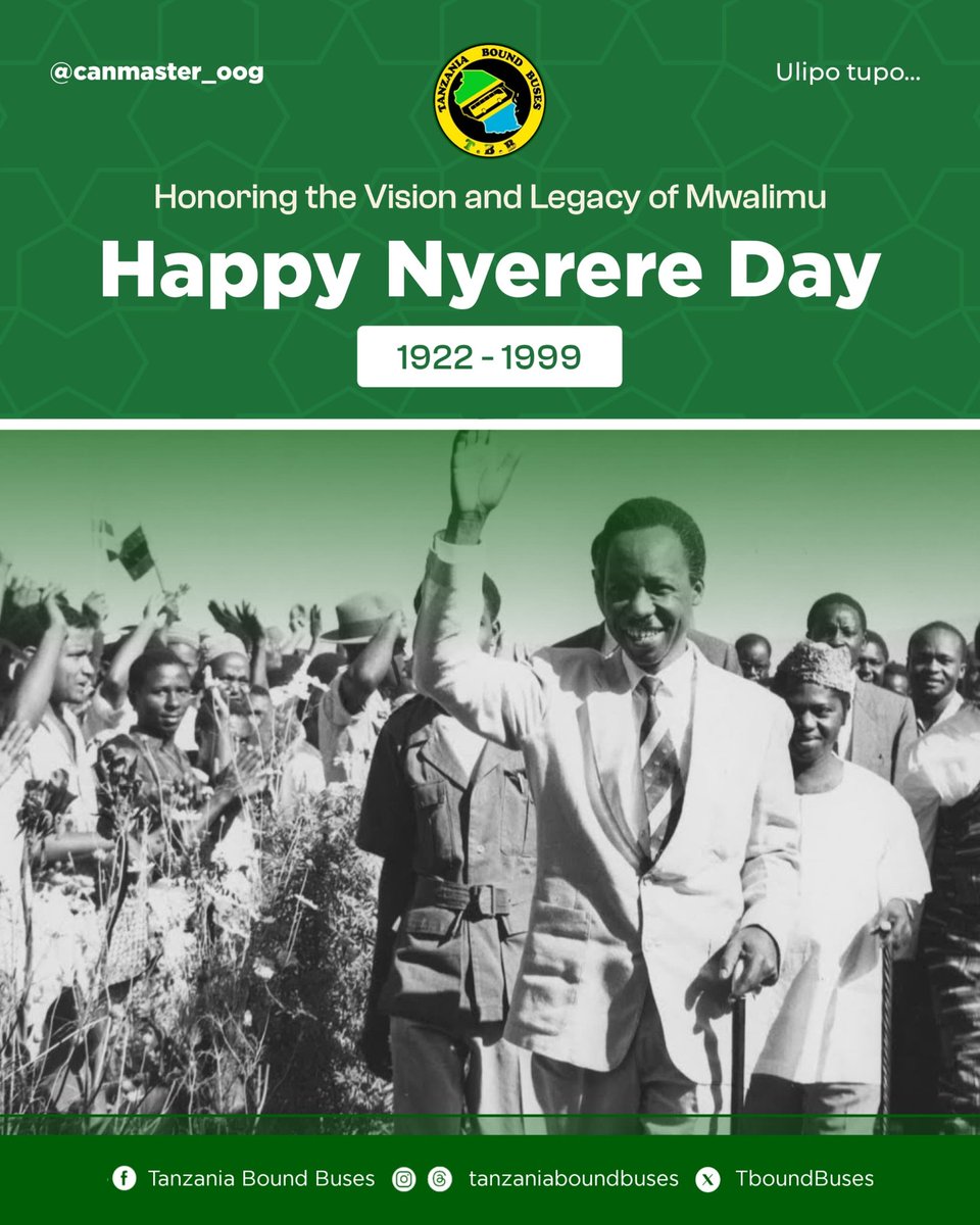 Tanzania Bound Buses inakutakia heri ya siku ya kumbukizi ya baba wa taifa (Nyerere Day) kwa pamoja tuenzi maono na Urithi wa baba wa taifa.

#TBBUlipoTupo
