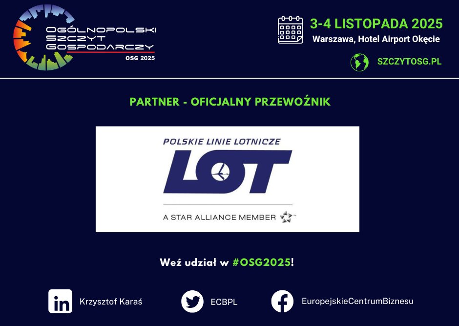 Polskie Linie Lotnicze LOT Partnerem - Oficjalnym Przewoźnikiem Ogólnopolskiego Szczytu Gospodarczego #OSG2025. Dziękujemy!