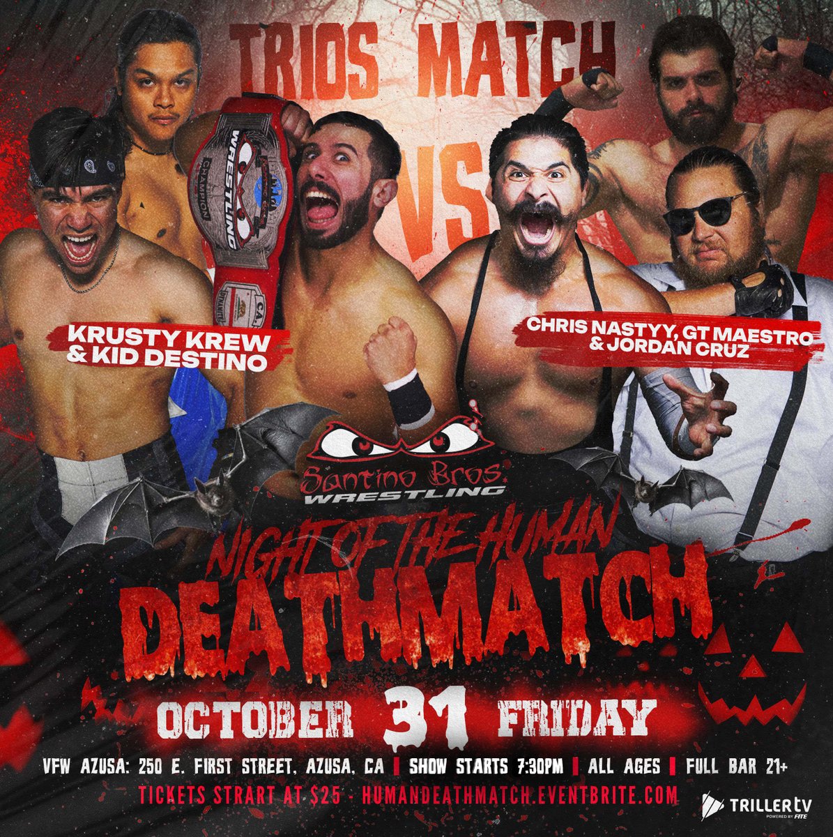 SUPER TRIOS MATCH!

Krusty Krew &amp; Kid Destino vs Chris Nasty, GT Maestro &amp; Jordan Cruz

6 killers collide in pure Halloween carnage at Night of the Human Deathmatch!

📍 VFW Azusa | Oct 31 | 8PM | Full Bar 21+
🎟️ HumanDeathMatch.Eventbrite.com
📺 Streaming on trillertv.com/vl/p/santino-b…