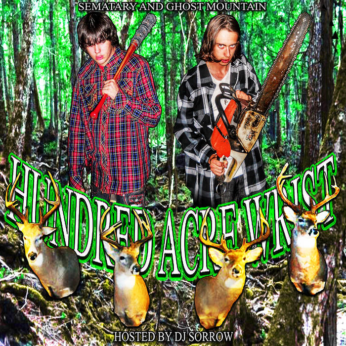 SEMATARY &amp; GHOST MOUNTAIN - HUNDRED ACRE WRIST HOSTED BY DJ SORROW (2025)