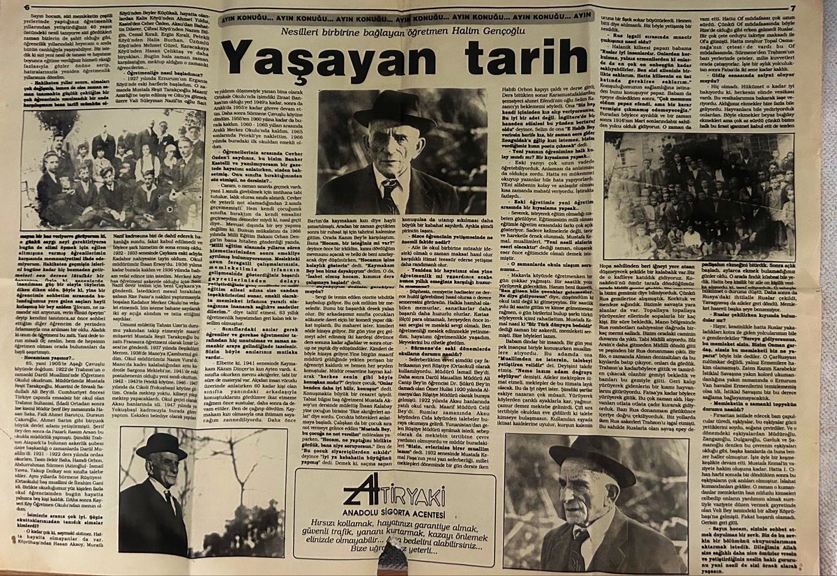 Son Osmanlı eğitim kurumlarında okumuş Cumhuriyetin ilk öğretmenlerinden dedemle 1990’da röportaj yapmışlar.

- Hocam yaşınız?
~85, yani 1905’de Sürmene’de doğdum.
1922’de Trabzon Darül Mualliminde okudum.
Müdürümüz M. Reşit Tarakçıoğlu idi.
Öğretmenliğe eski harflerle 1927’de +1