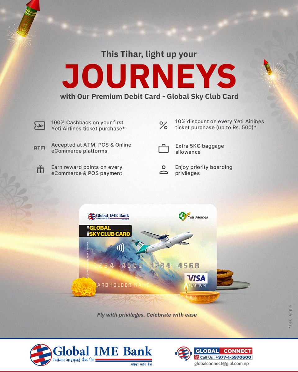 This Tihar, light up your journeys with privileges that fly higher!
Enjoy 100% cashback* on your first Yeti Airlines ticket, exclusive discounts, and priority privileges with the Global Sky Club Card.

Apply Now : digitaluniverse.gibl.com.np/case-init/new-…
