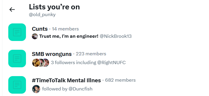 Just discovered there's s feature where you can see what 'Lists' people have added you to so had a peek.

🤣🤣 The first two got me creased