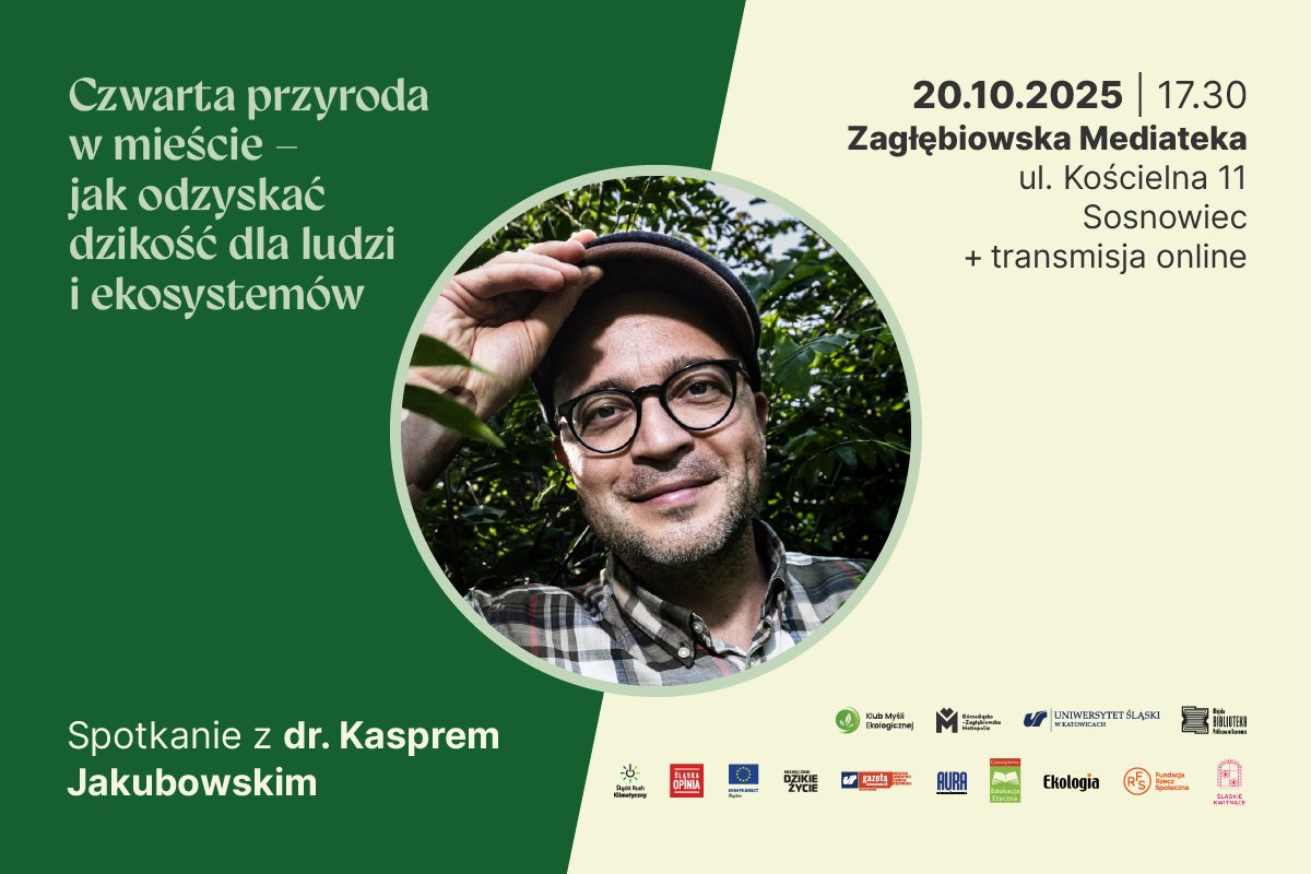 Dr Kasper Jakubowski będzie gościem 102. spotkania Klubu Myśli Ekologicznej. 🌿

Temat: „Czwarta przyroda w mieście"

Zapraszamy:
📅 20 października 2025, godz. 17.30
📍 Mediateka Sosnowiec, ul. Kościelna 11

Spotkanie będzie również transmitowane online.