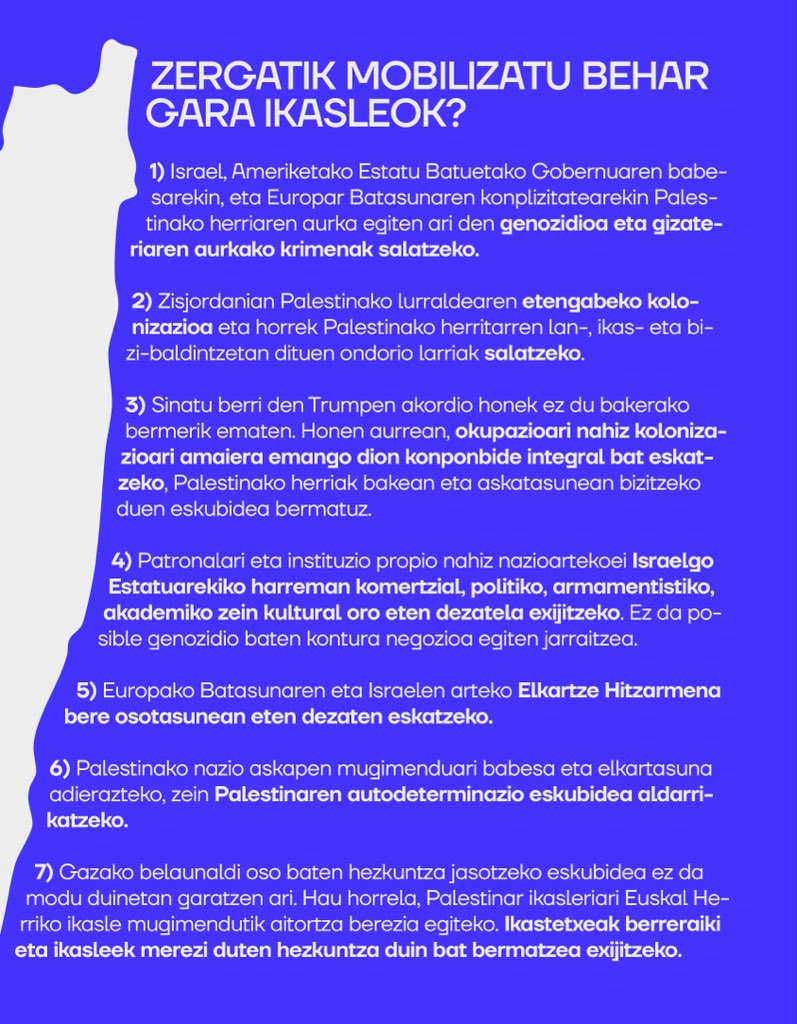 Zergatik mobilizatu behar gara ikasleok? 
Hemen bihar greba egiteko zenbait arrazoi. 

🇵🇸 Urriaren 15ean ikasleok kaleak hartu ditugu. Genozidioari ez! Ikasleok Palestinarekin!