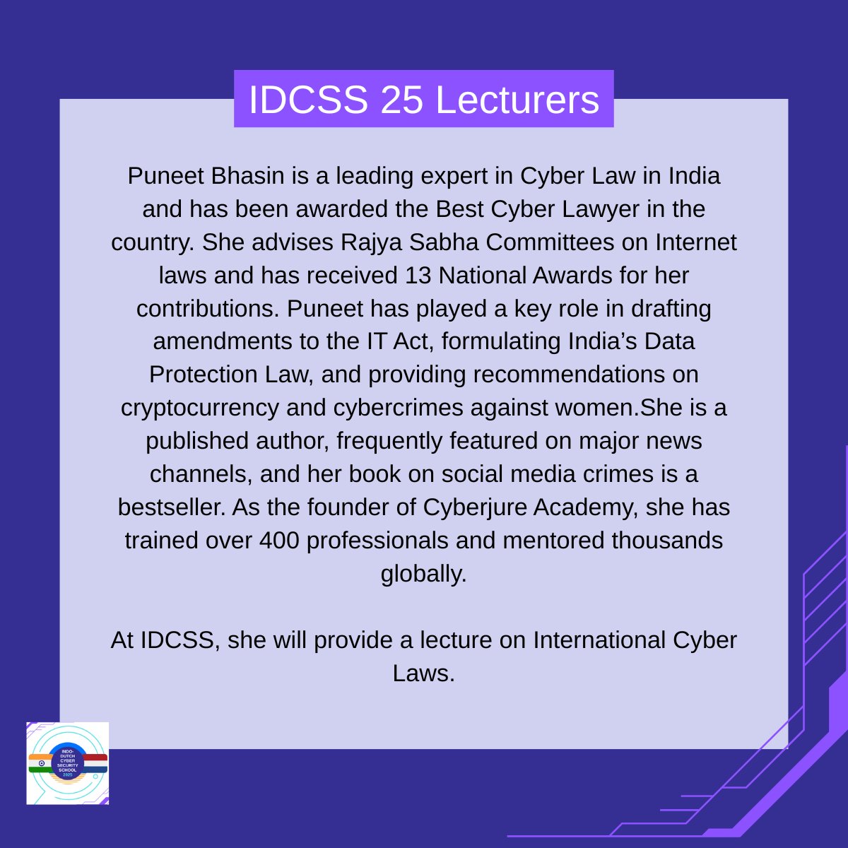 IDCSS25's tweet image. New exciting speaker announcement: Puneet Bhasin. 

Puneet Bhasin is Advocate, Cyber Law Expert and Founder of Cyberjure Legal Consulting. At IDCSS, she will provide a lecture on International Cyber Laws.

@hcssnl @ccoe_hyd @DSCI_Connect @NLinIndia