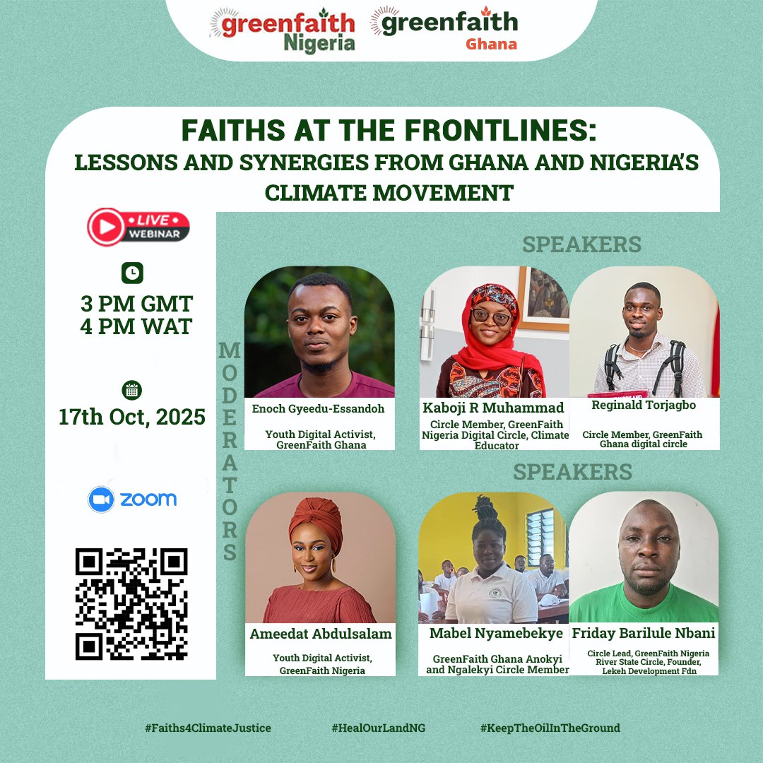 greenfaithgh's tweet image. Don&apos;t miss this crucial webinar: &quot;Faiths at the Frontlines: Lessons and Synergies from Ghana and Nigeria&apos;s Climate Movement&quot;! Join GreenFaith Nigeria &amp;amp; Ghana on Oct 17th, 2025, to hear from ... 
#Faiths4Climate #HealOurLandNG #KeepTheOilInTheGround
@GreenFaith_Afr