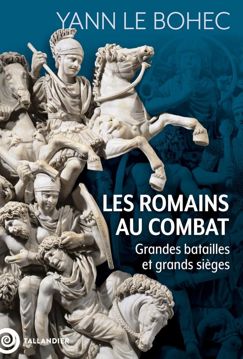 A paraitre le 25 novembre 2025 , un nouvel ouvrage de Yann Le Bohec qu'on ne présente plus, aux éditions <a href="/Ed_Tallandier/">Éditions Tallandier</a>, "les Romains au combat, grandes batailles et grands sièges" .

L’armée romaine a été étudiée pendant longtemps comme une institution puis un instrument de
