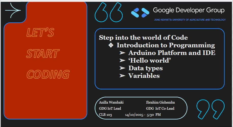 gdgcampusJKUAT's tweet image. 💻 Step into the world of Code! 🚀
Join GDG JKUAT for an Intro to Programming session:
✨ Arduino Platform & IDE
👩💻 “Hello World”
🧮 Data Types & Variables
🗓️ 14 Oct | 🕠 5:30 PM
CLB 103
📌 RSVP: gdg.community.dev/e/mcau78/
#GDGJKUAT #IoT #Arduino #TechEvent #Coding #LearnToCode