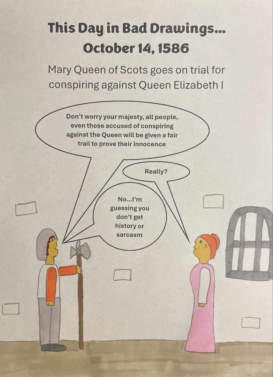 tdibd2023's tweet photo. This day in bad drawings, 1586: Mary Queen of Scots goes on trial for conspiring against Queen Elizabeth I #ThisDayInHistory #History #OTD #England #Regicide #EnglishHistory #RoyalFamily #UK #Crime #Punishment #HistoricalHumor #Humor #Comic #TDIBD https://t.co/q1Xnuyl2Px