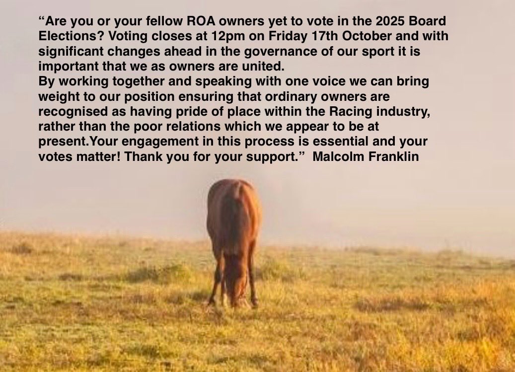 ⁦<a href="/RacehorseOwners/">Racehorse Owners Association</a>⁩ Elections voting closes 12pm 17th October. “Ordinary owners are the heartbeat &amp; backbone of UK racing!” A vote for ⁦<a href="/MPFranklin/">Malcolm Franklin</a>⁩ is a “ vote for new blood, change, a fresh approach &amp; most of all YOU! Let’s level the playing field,your votes matter!”