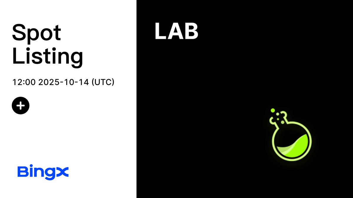 📣 SPOT BINGX NIÊM YẾT TOKEN LAB (LAB)

Cặp giao dịch: LAB/USDT
Thời gian giao dịch: 19:00, 14/10/2025
👉 Xem chi tiết: bingx.com/vi-vn/support/…
——— 
BingX - Nâng Tầm Nhà Giao Dịch 
Khám Phá Các Đặc Quyền Người Mới: bingx.com/vi-vn/invite/H…