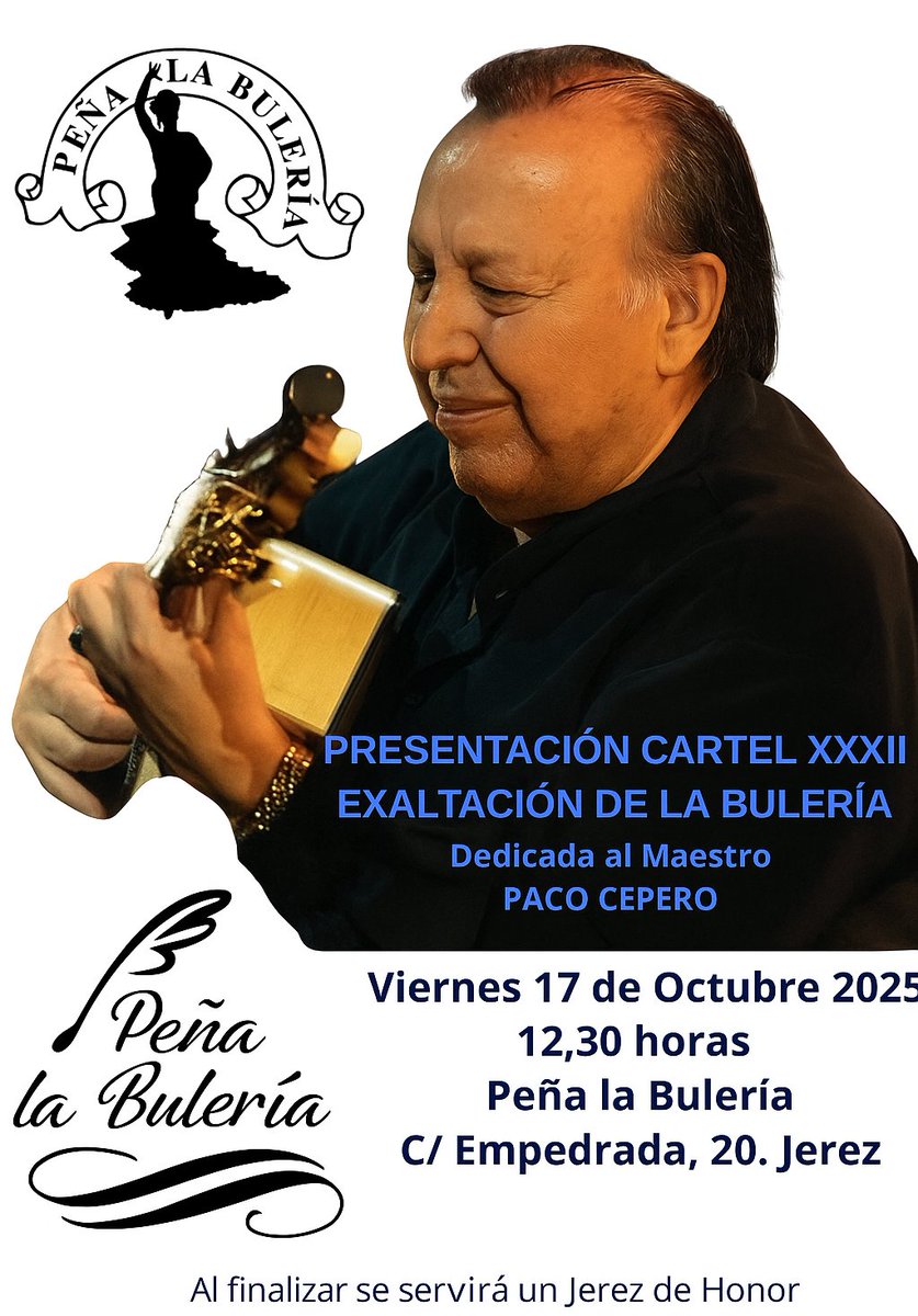 PRESENTACIÓN CARTEL XXXII EXALTACIÓN DE LA BULERÍA en <a href="/Buleriadejerez/">Peña la Bulería</a>
📍Peña la Bulería,C/ Empedrada,20
🗓️Viernes 17 Octubre 
 🕙 12,30 h.
👉🏽Dedicada al Maestro PACO CEPERO. 
Al finalizar se servirá un Jerez de Honor.