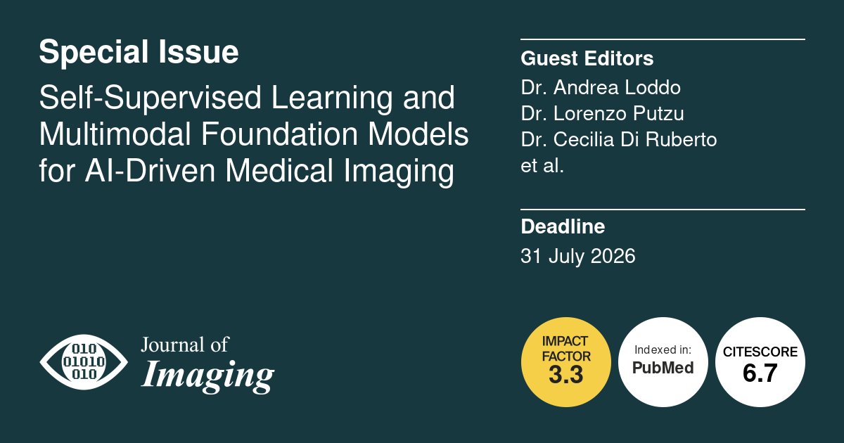 ✨New Special Issue "Self-Supervised Learning and Multimodal Foundation Models for AI-Driven Medical Imaging"

DDL: 31 July 2026
Guest Editors: Dr. Andrea Loddo, Dr. Lorenzo Putzu, Dr. Cecilia Di Ruberto, and Dr. Carsten Marr  

🚀Submit your research at
mdpi.com/journal/jimagi…
