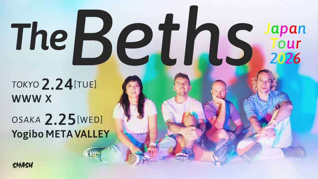 𝑵𝒆𝒘 𝒔𝒉𝒐𝒘 𝒂𝒏𝒏𝒐𝒖𝒏𝒄𝒆𝒅!!🎉
【The Beths】
🇳🇿発 ポップ・ロック・バンド #TheBeths
新作アルバム『Straight Line Was A Lie』を
引っ提げ、待望の初来日が決定！

Japan Tour 2026
2026/02/24 (Tue)東京 WWW X
2026/02/25 (Wed)大阪 Yogibo META VALLEY
smash-jpn.com/live/?id=4576