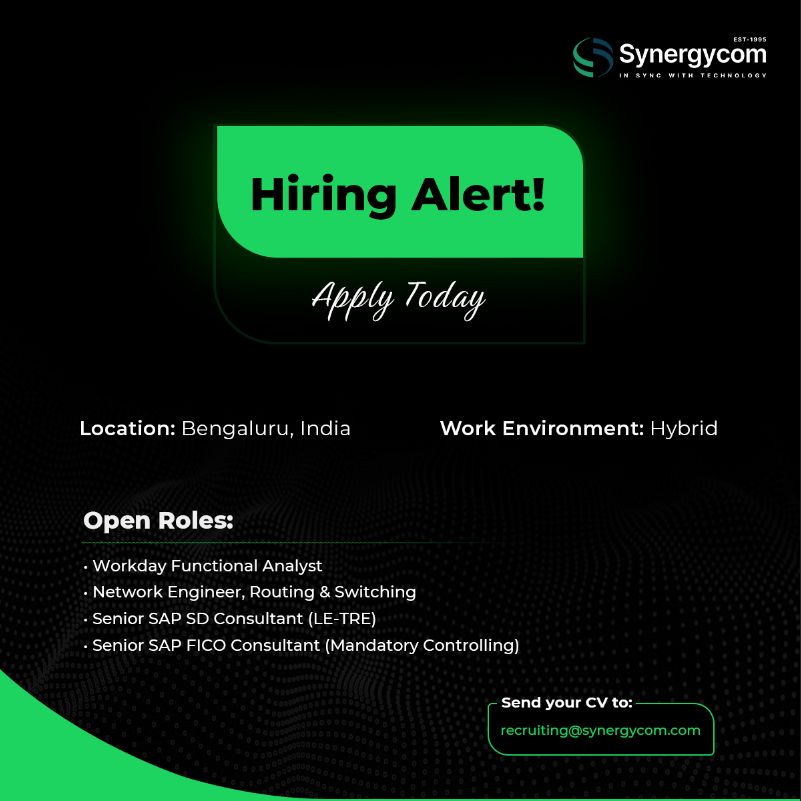 Synergycom is hiring for Bengaluru location: Workday Functional Analyst, Network Engineer, Routing &amp; Switching, Senior SAP SD Consultant, Senior SAP FICO Consultant; Full-Time &amp; Hybrid. Write to us at recruiting@synergycom.com for full job descriptions or to share your CV.