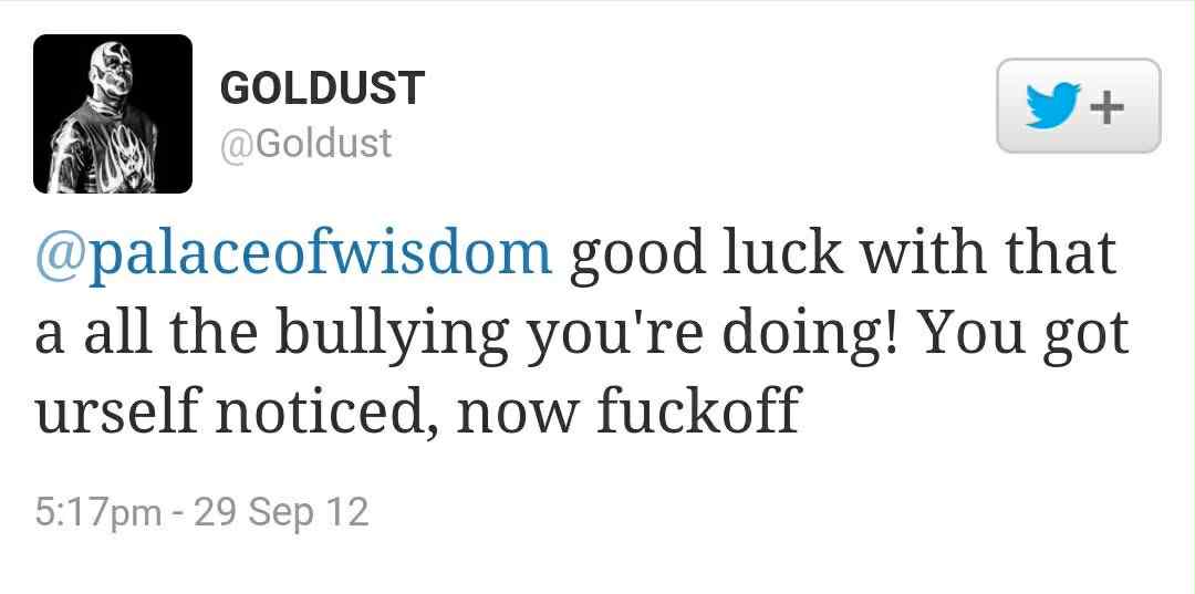 13 years ago I triggered Dustin Rhodes pretty bad. From what I remember, he was saying John Cena wasn't that good, I defended Cena, then Dustin called me stupid, I said some wiseass remark and he replied with this.

<a href="/KevCash26/">Kev Thacker</a> do I print it and get him to sign it?