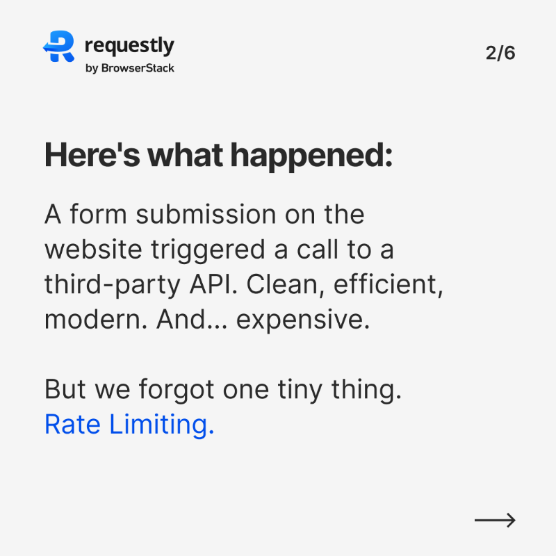 RequestlyIO's tweet photo. It wasn't some massive architectural flaw or a dramatic security breach. It was a single, overlooked API fundamental. The damage? A $20,000 invoice.
Swipe to see how this #FailForward story went down. 😬
#DevLife #RateLimiting
