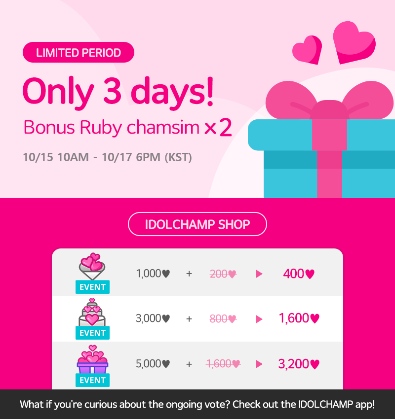 #IDOLCHAMP_EVENT
10월 보너스 이벤트!

❤ 10월 17일까지 보너스 루비 챔심 2배 (◍˃̵ᗜ˂̵◍)
❤ Until Oct 17th, double the bonus Ruby!

🗓Event period: Oct 15th 10AM~17th 6PM(KST)

👉abr.ge/skhd