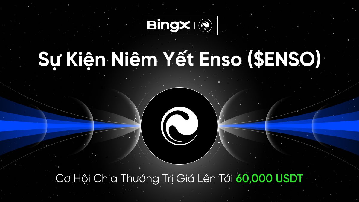 🚀 SỰ KIỆN NIÊM YẾT $ENSO
Tham gia để được chia thưởng 60,000 USDT

👉 Khám phá ngay: bingx.com/vi-vn/activity…
🔹 THỜI GIAN: 14/10 - 21/10/2025
🔹 THỂ LỆ: Hoàn thành các nhiệm vụ để chia thưởng 60,000 USDT
——— 
BingX - Nâng Tầm Nhà Giao Dịch 
Khám Phá Các Đặc