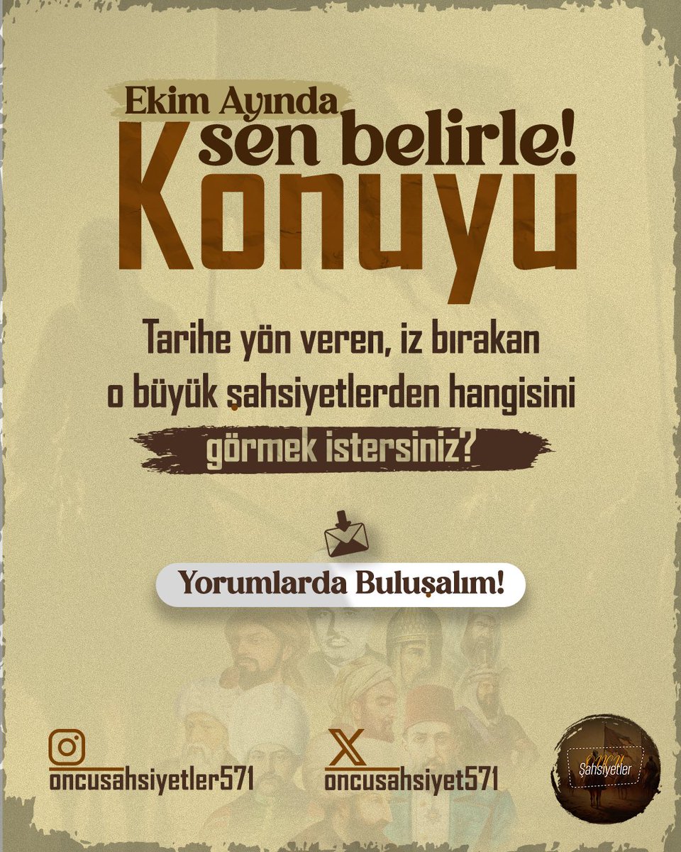 Ekim Ayında Konuyu Sen Belirle!

Tarihe yön veren, iz bırakan o büyük şahsiyetlerden hangisini bu ay görmek istersin?

💬 Yorumlarda buluşalım! 

Senin seçtiğin isim, önümüzdeki paylaşımda yer alabilir! 

#salı 
#tarih